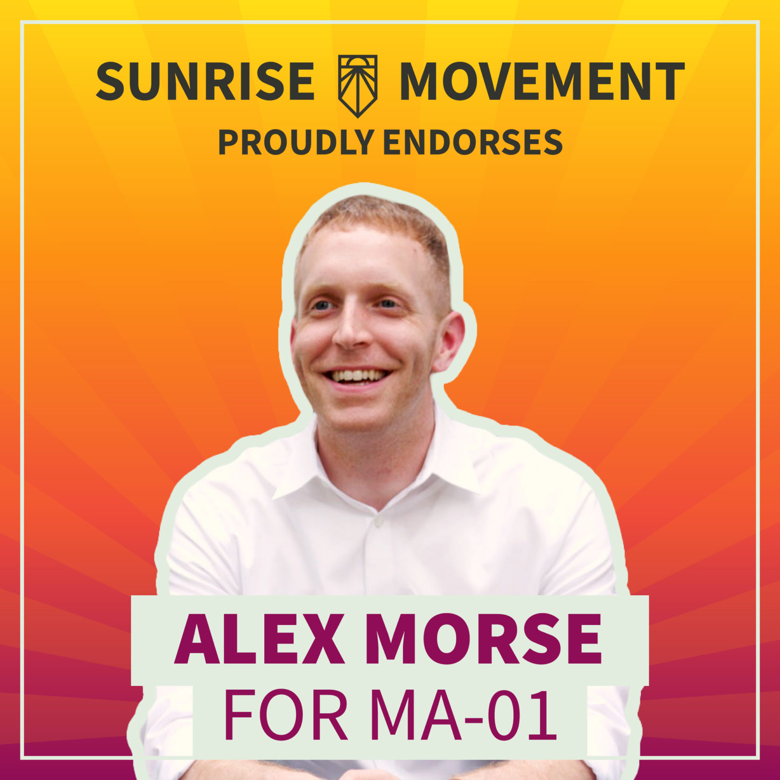 Uma foto de Alex Morse com o texto: Sunrise Movement orgulhosamente endossa Alex Morse para MA-01