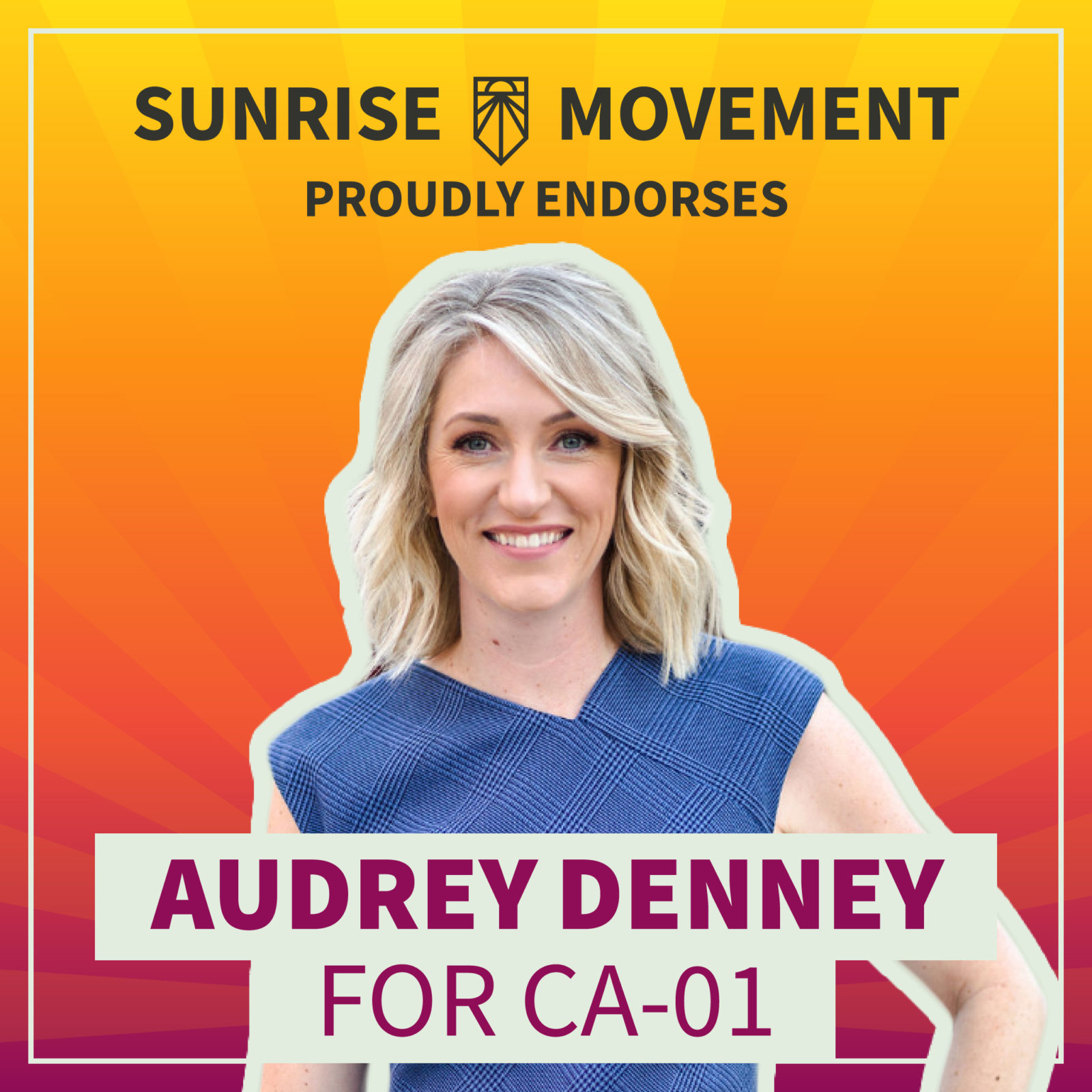 A photo of Audrey Denney with text: Sunrise Movement proudly endorses Audrey Denney for CA-01