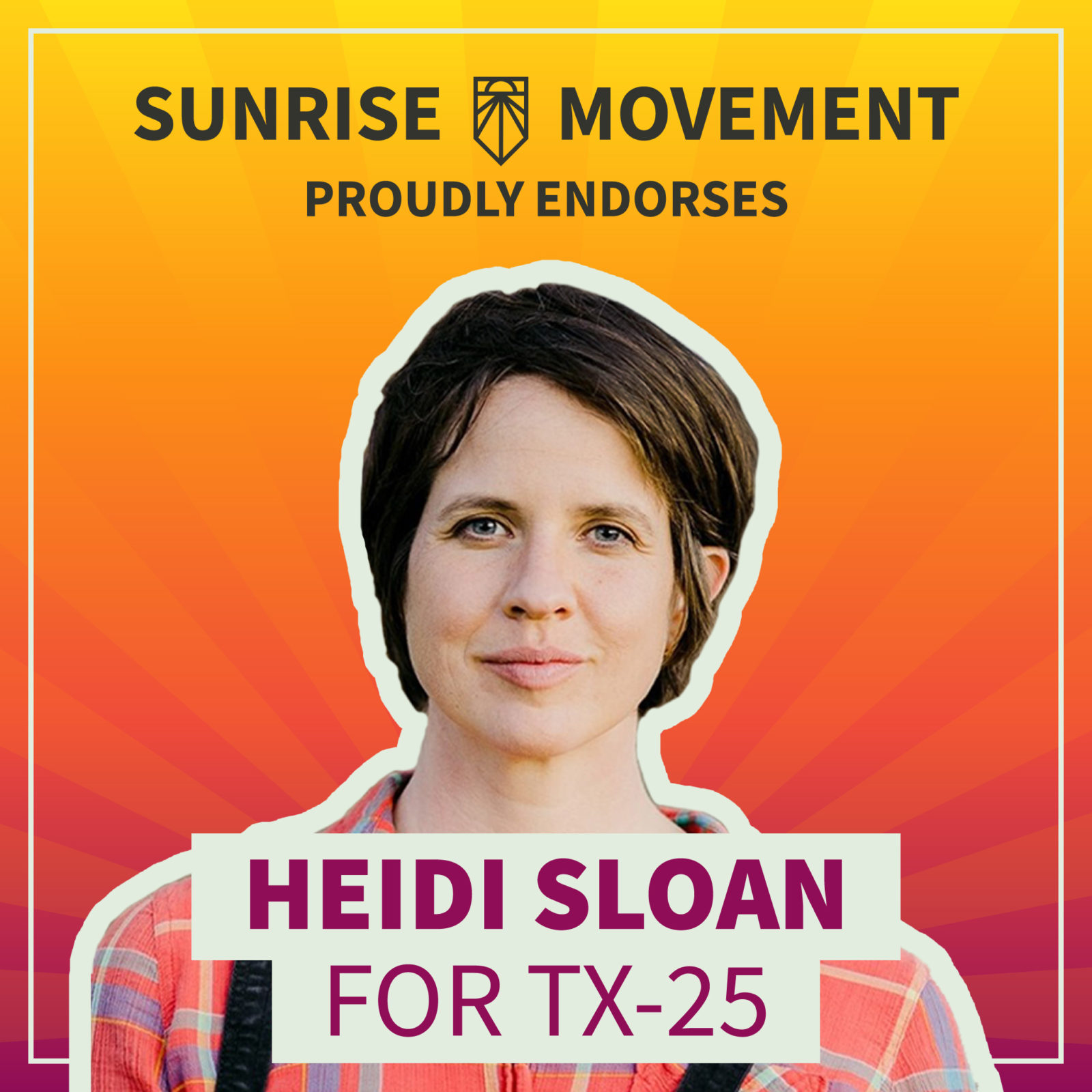 A photo of Heidi Sloan with text: Sunrise Movement proudly endorses Heidi Sloan for TX-25
