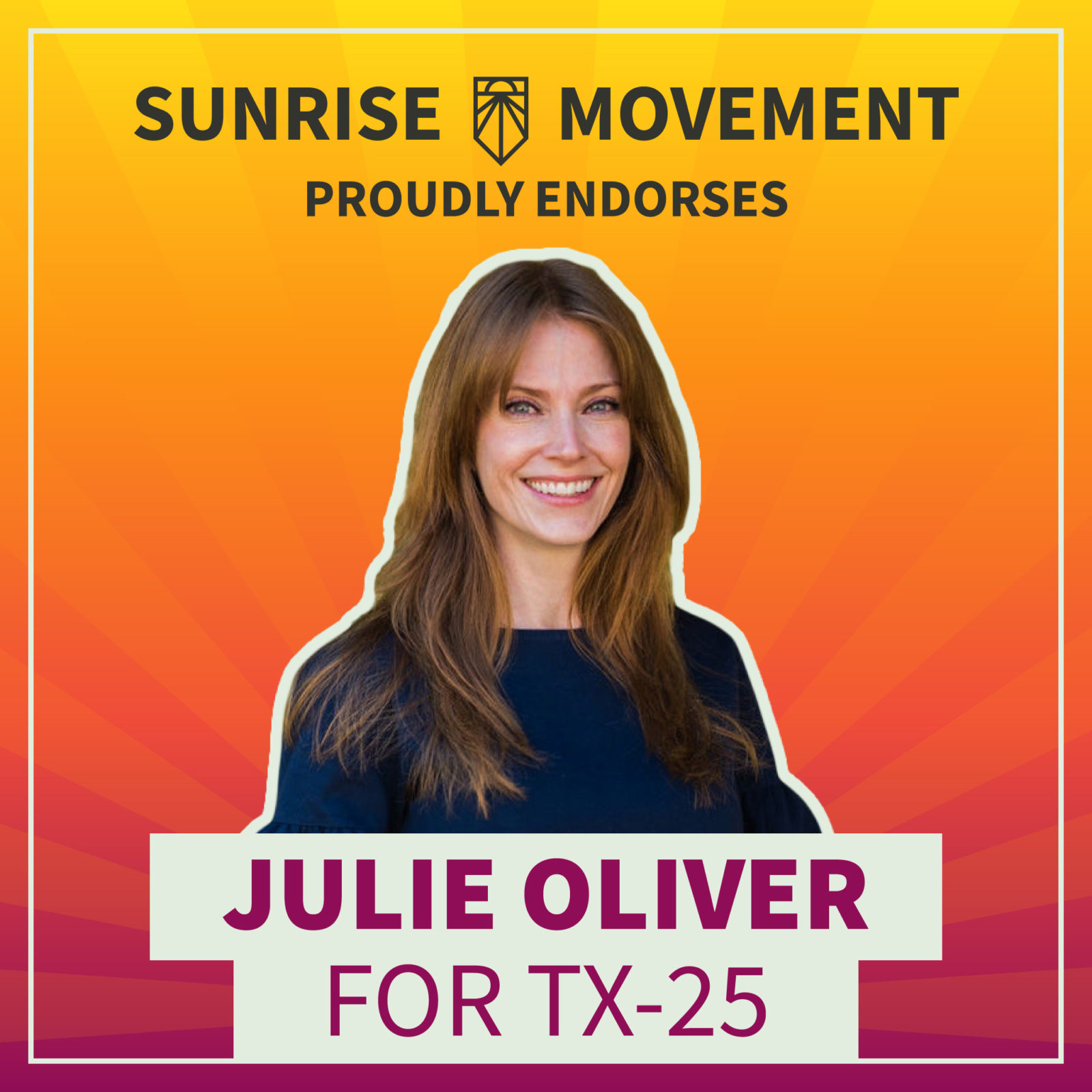 Uma foto de Julie Oliver com o texto: Sunrise Movement orgulhosamente endossa Julie Oliver para TX-25.