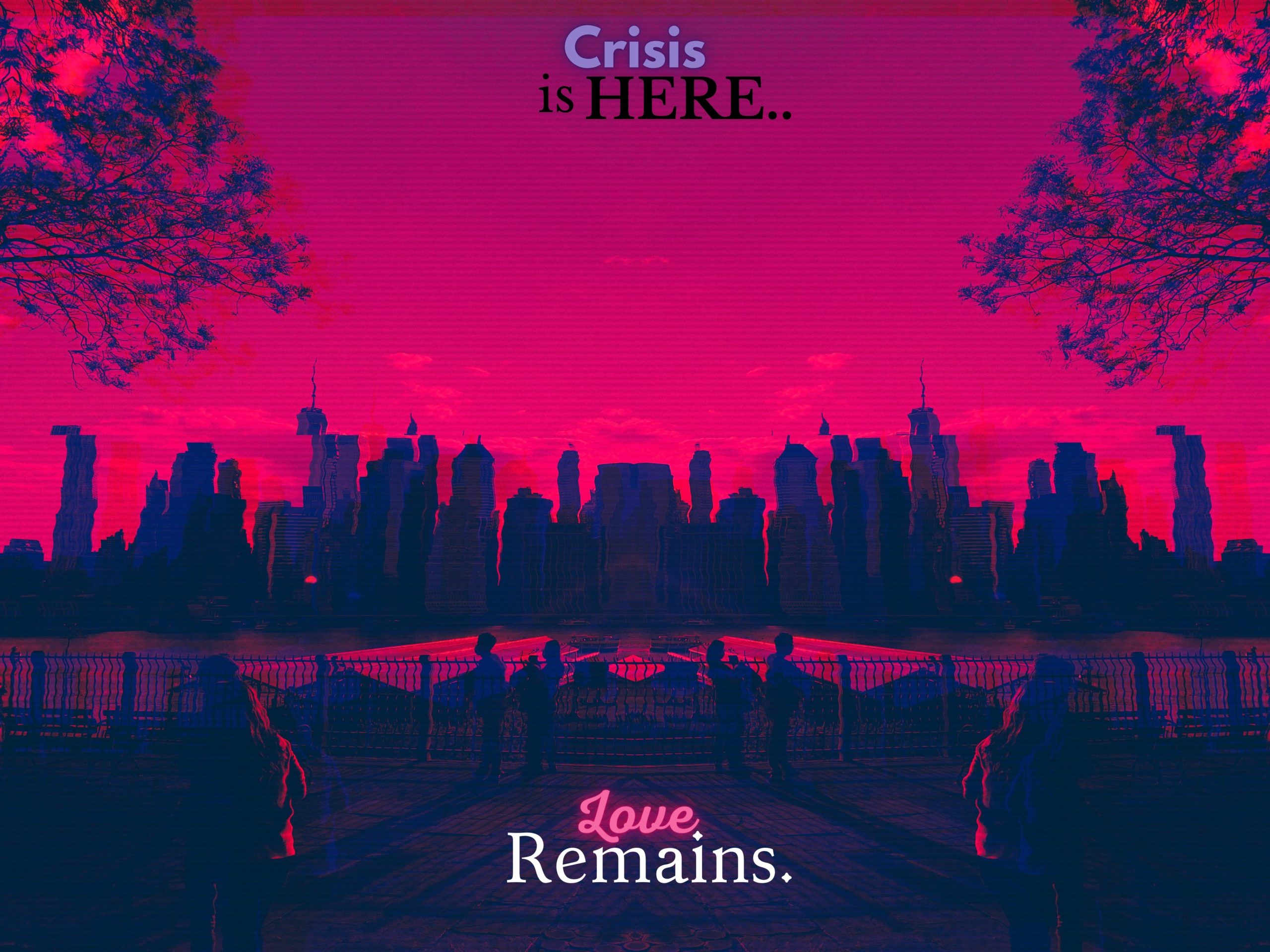 crisis is here...love remains