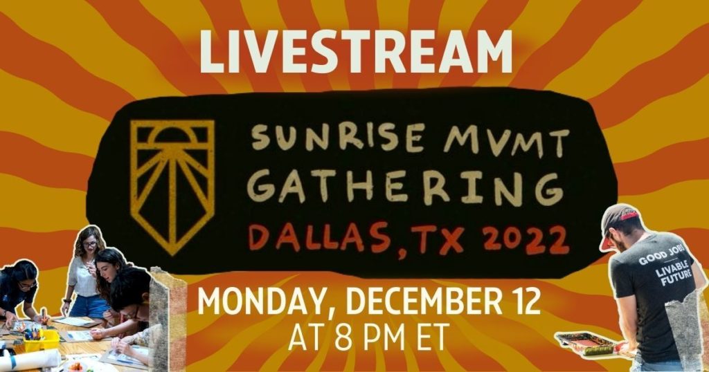 Sunrise Mvmt Gathering Livestream - Monday, December 12 at 8:00 PM ET