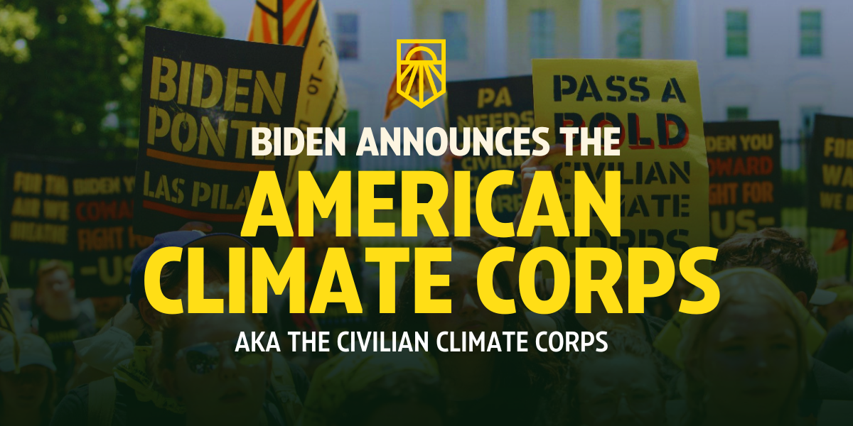 Байден объявляет о создании Американского климатического корпуса, также известного как Гражданский климатический корпус.