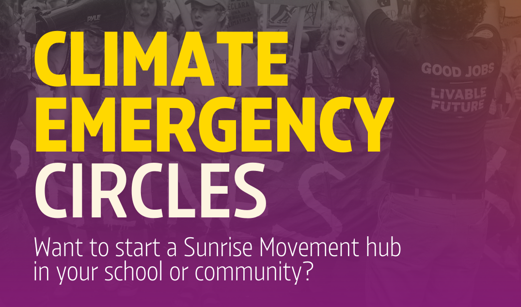 Climate Emergency Circles – Sie möchten in Ihrer Schule oder Gemeinde einen Sunrise Movement-Hub eröffnen.